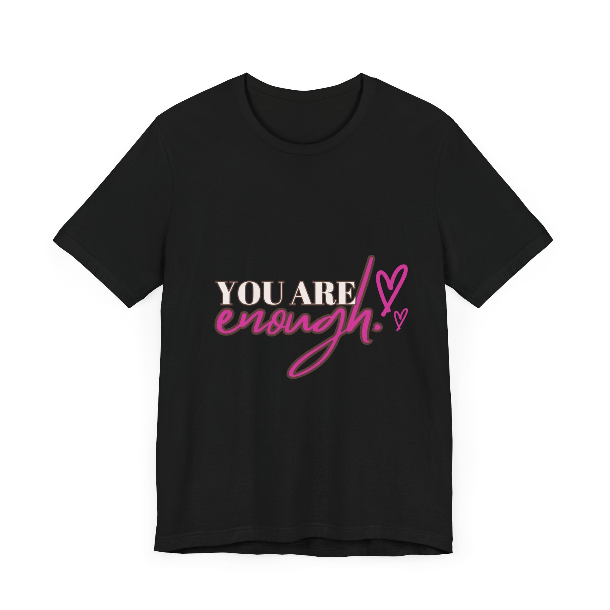 Unisex "You Are Enough" T-Shirt