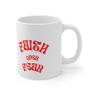 Faith Over Fear -  Ceramic Coffee Cups, 11oz