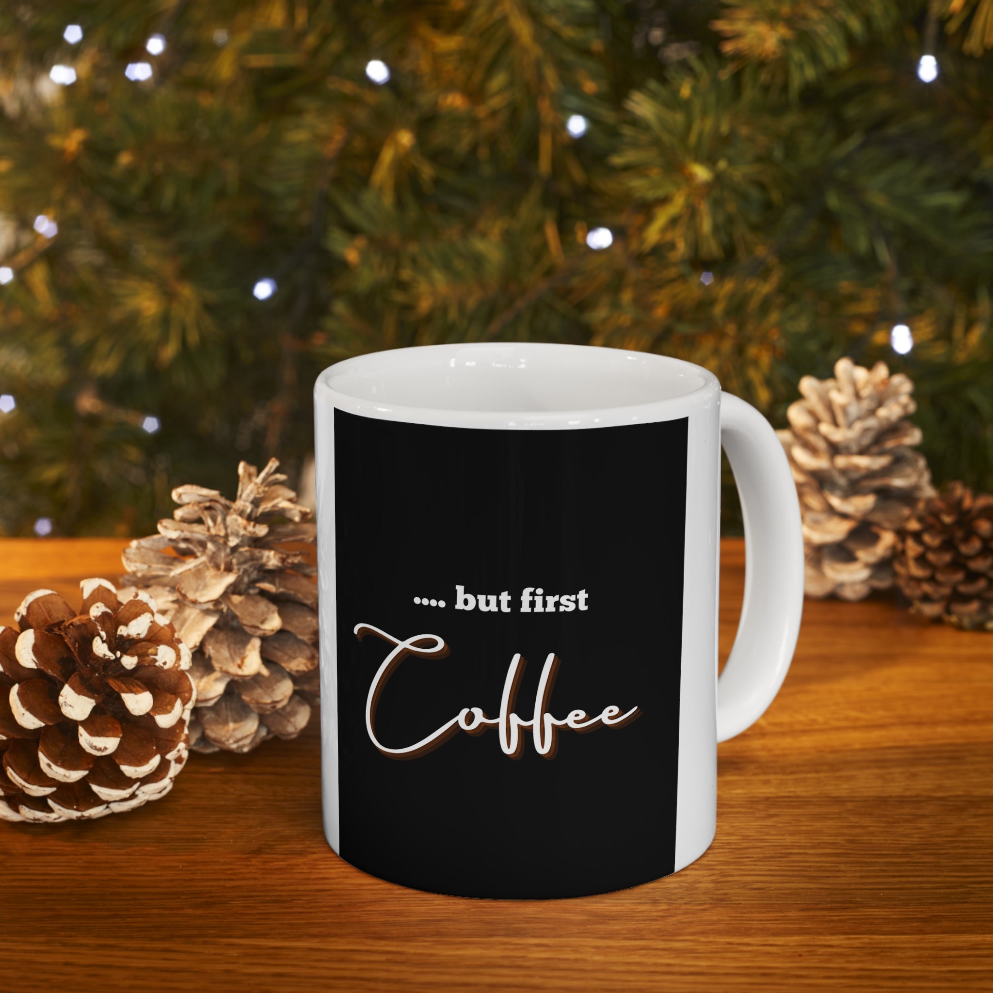"but first Coffee" - Ceramic Coffee Cups, 11oz