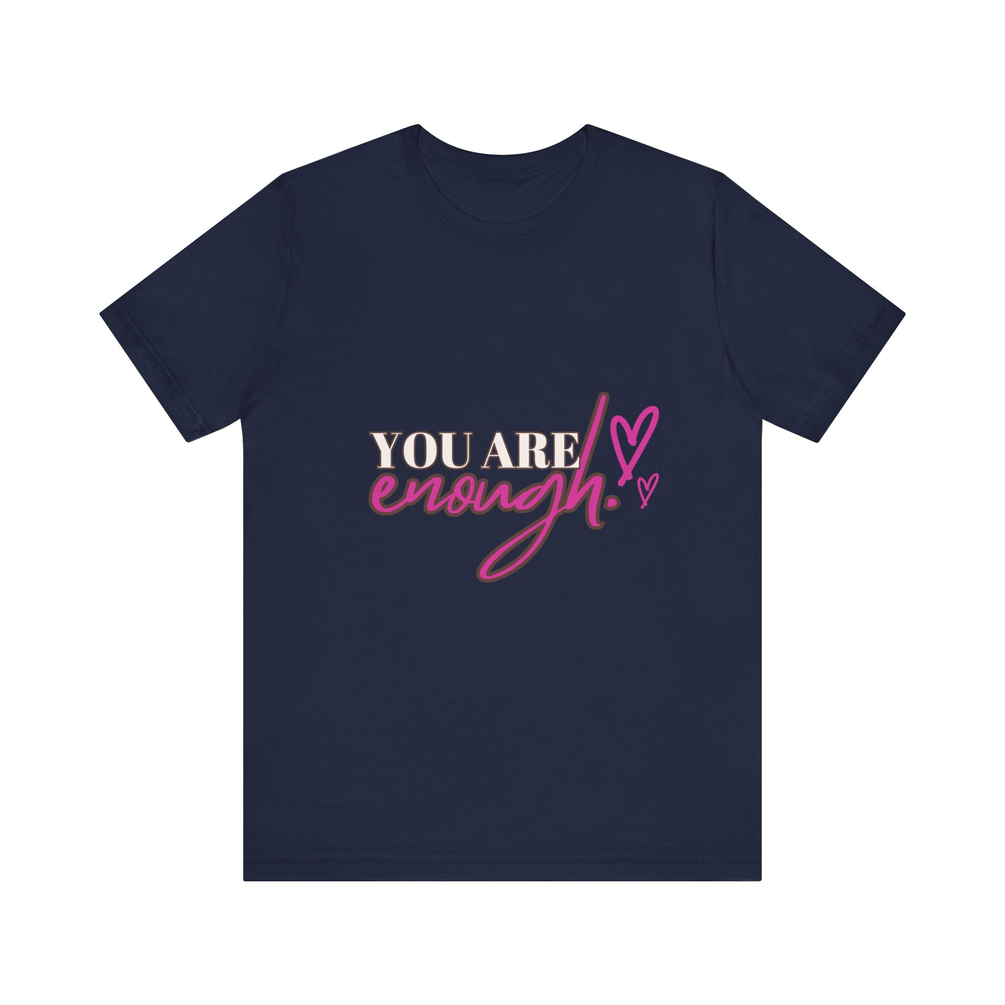 Unisex "You Are Enough" T-Shirt
