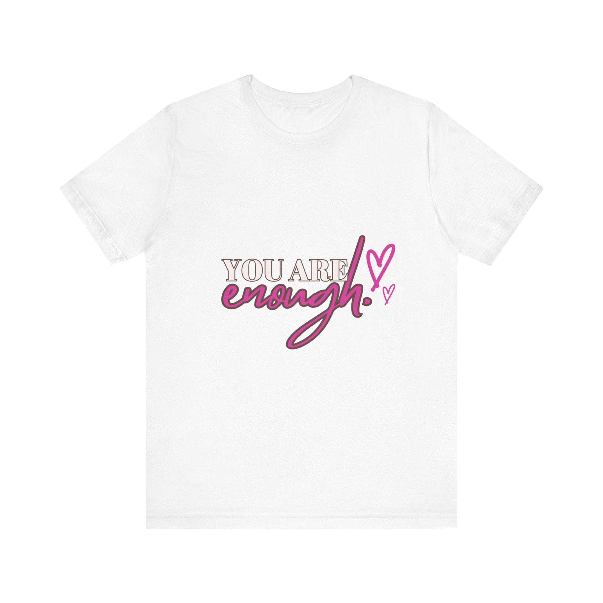 Unisex "You Are Enough" T-Shirt
