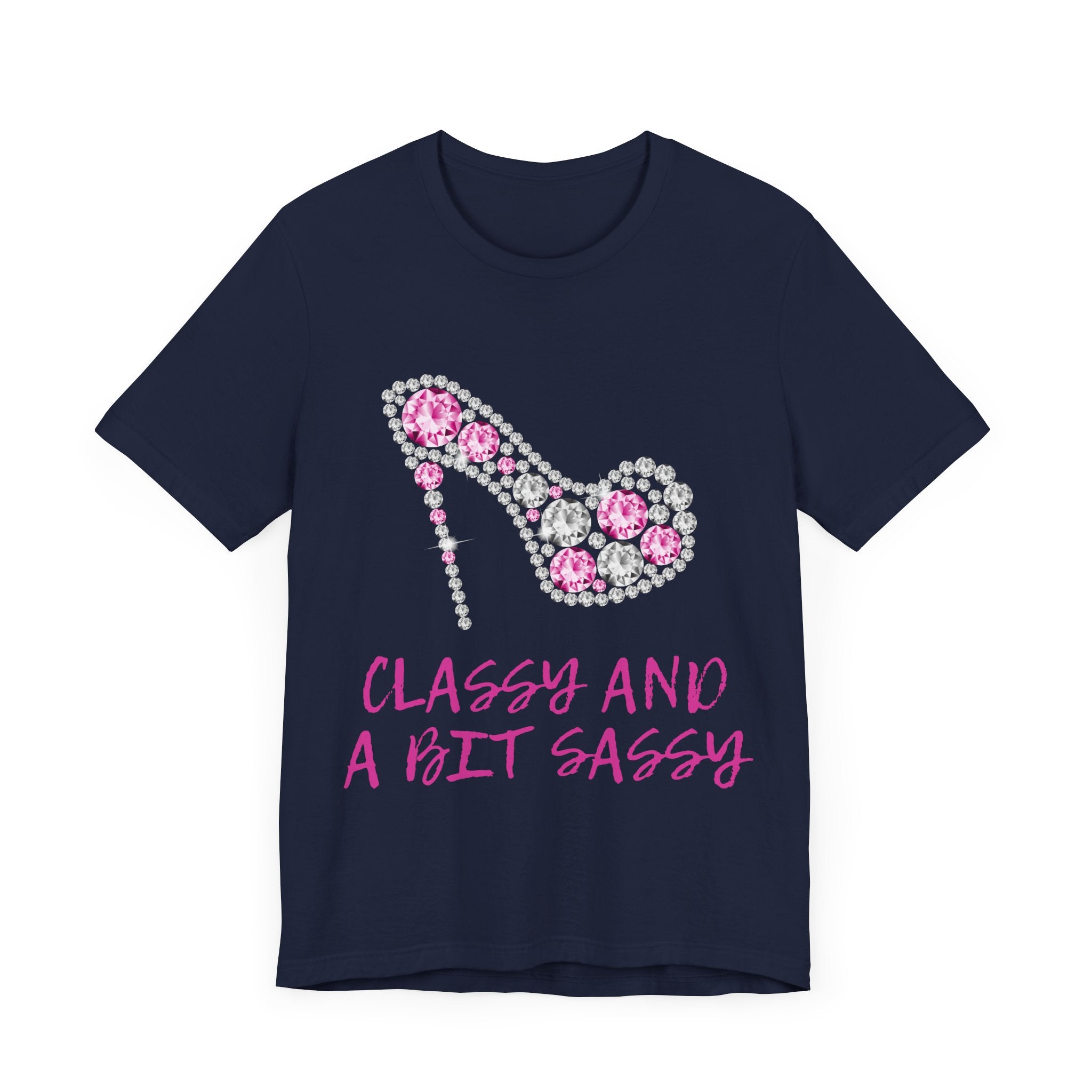 "Classy And A Bit Sassy" Graphic T-Shirt