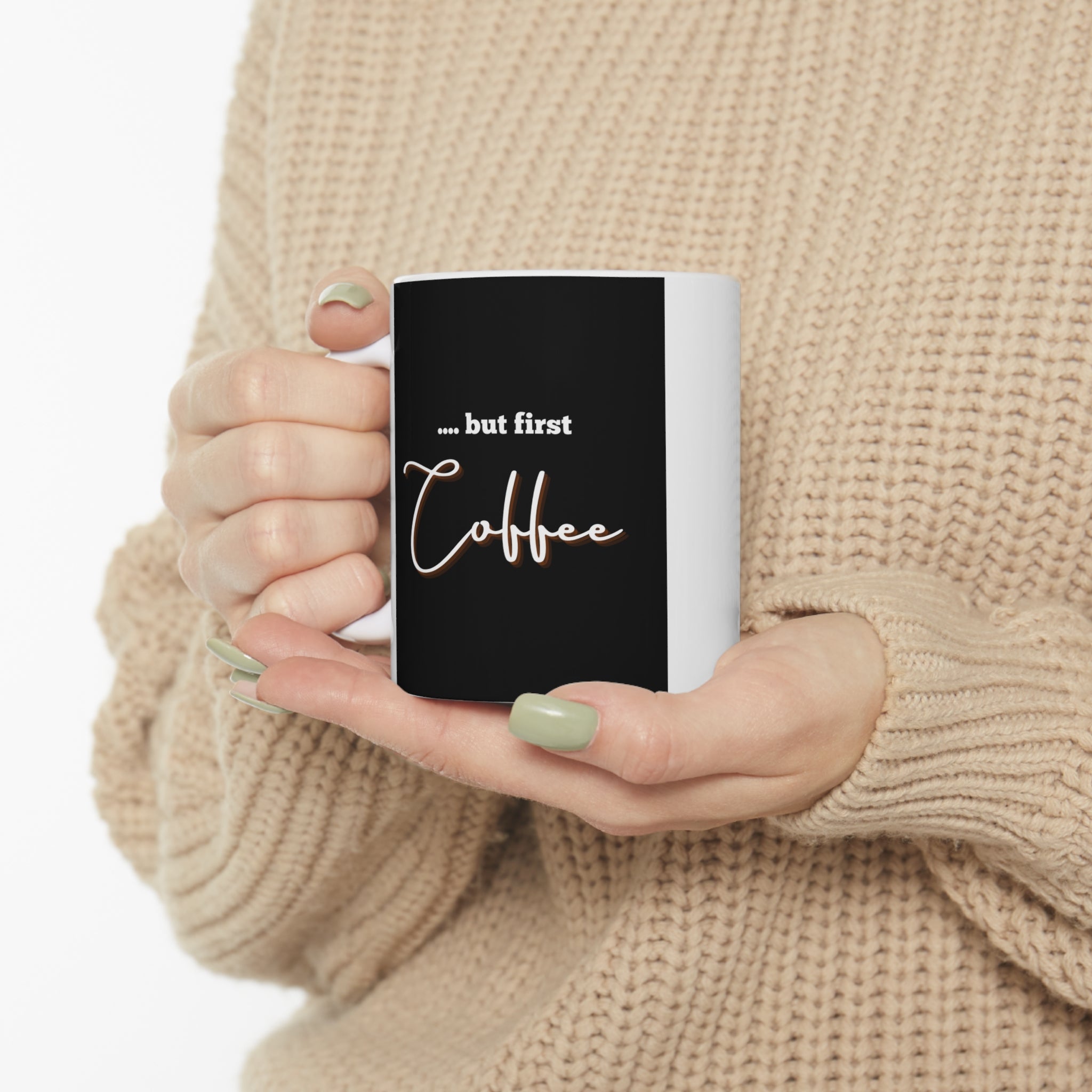 "but first Coffee" - Ceramic Coffee Cups, 11oz