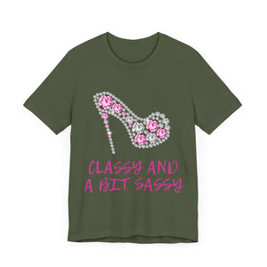 "Classy And A Bit Sassy" Graphic T-Shirt