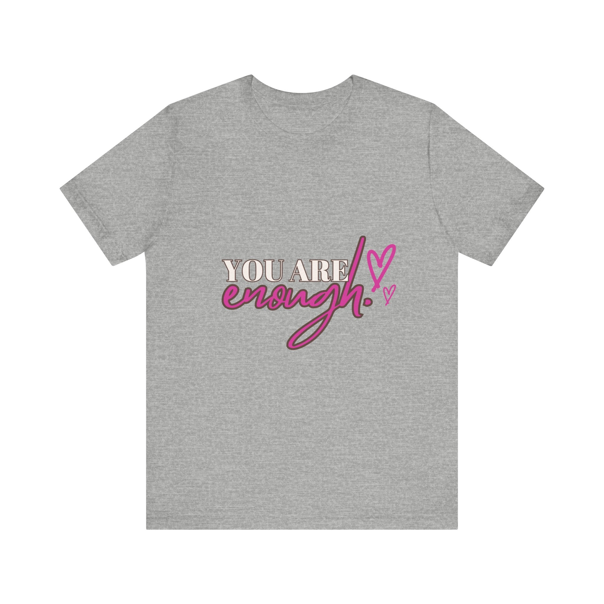 Unisex "You Are Enough" T-Shirt