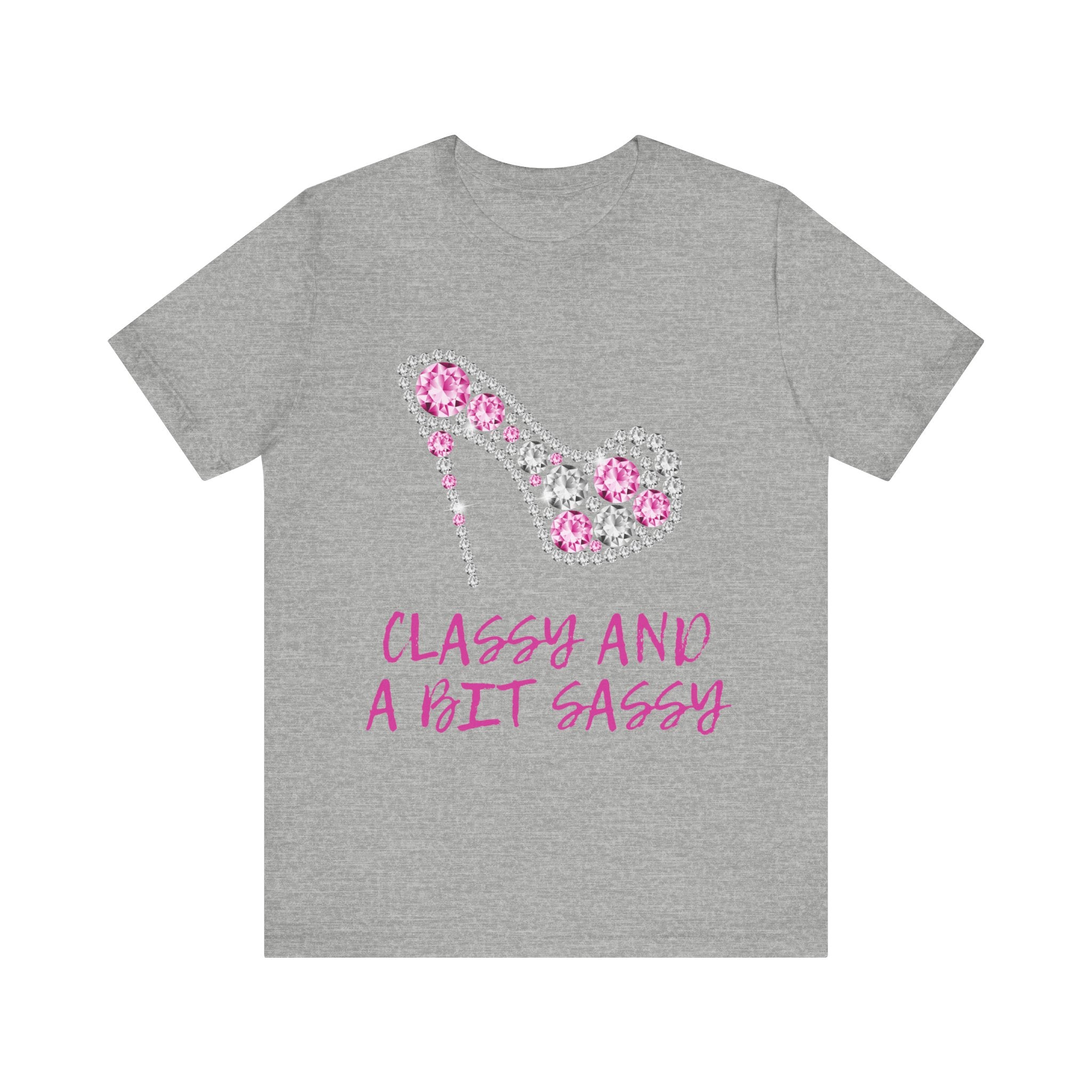 "Classy And A Bit Sassy" Graphic T-Shirt