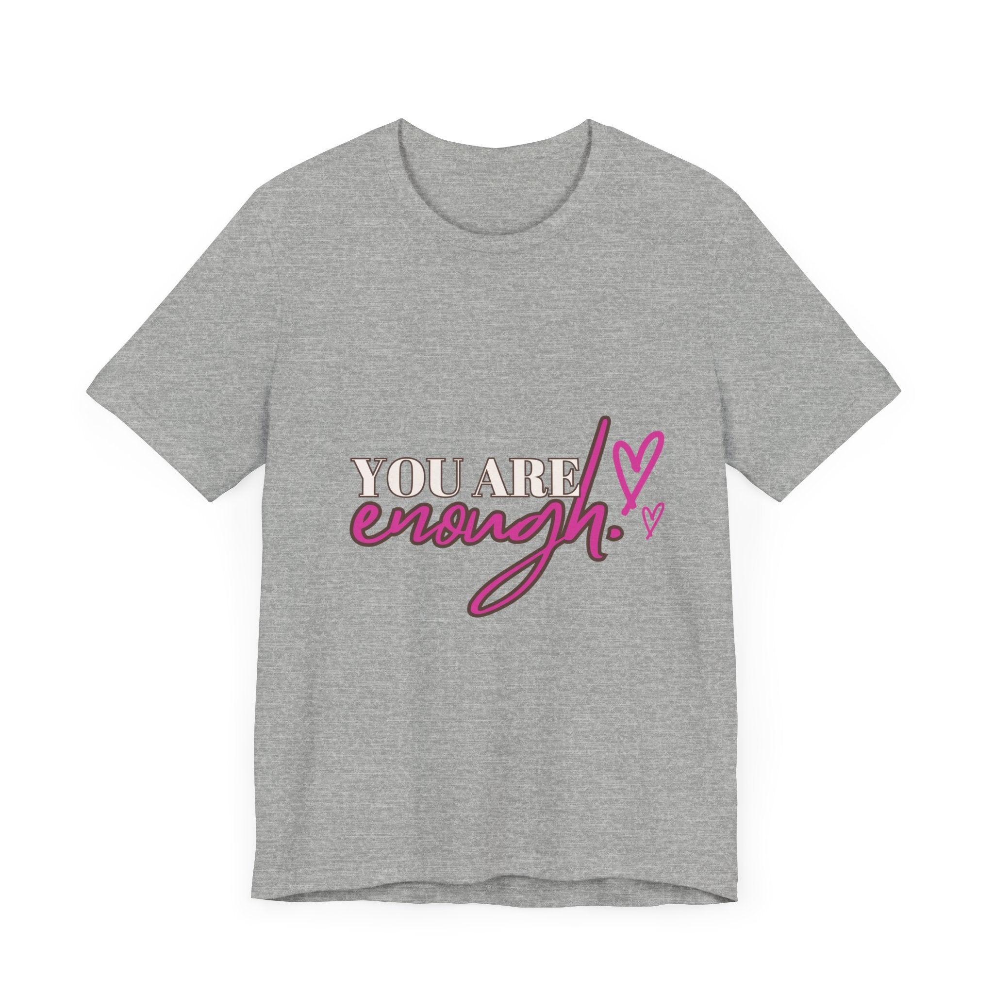 Unisex "You Are Enough" T-Shirt