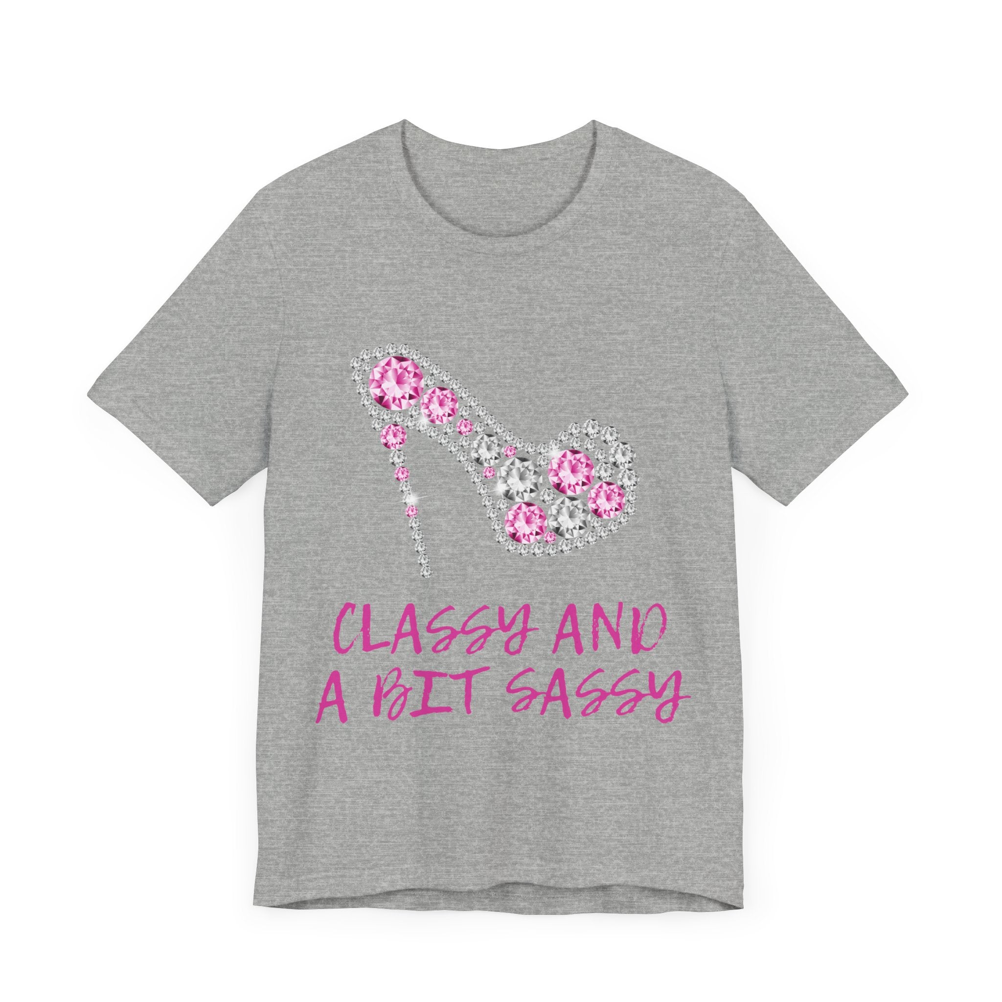 "Classy And A Bit Sassy" Graphic T-Shirt