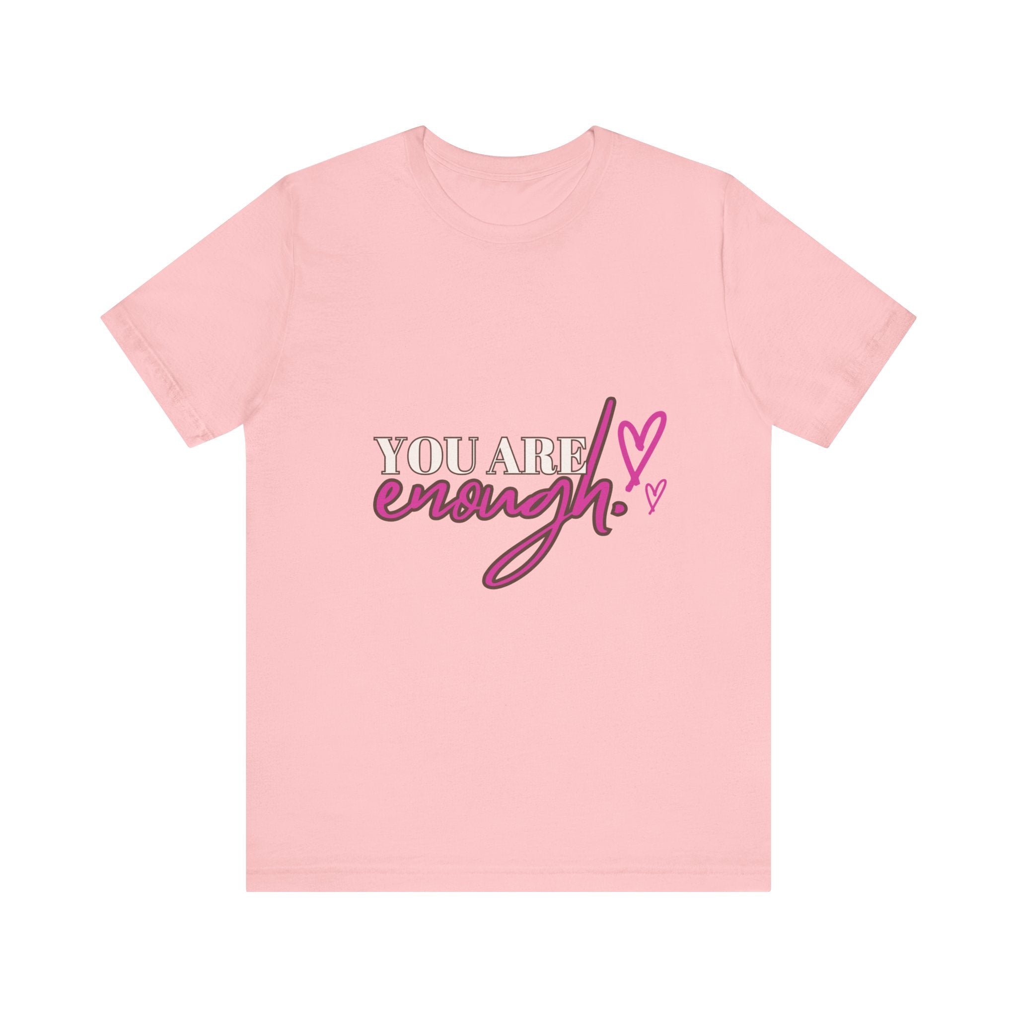 Unisex "You Are Enough" T-Shirt