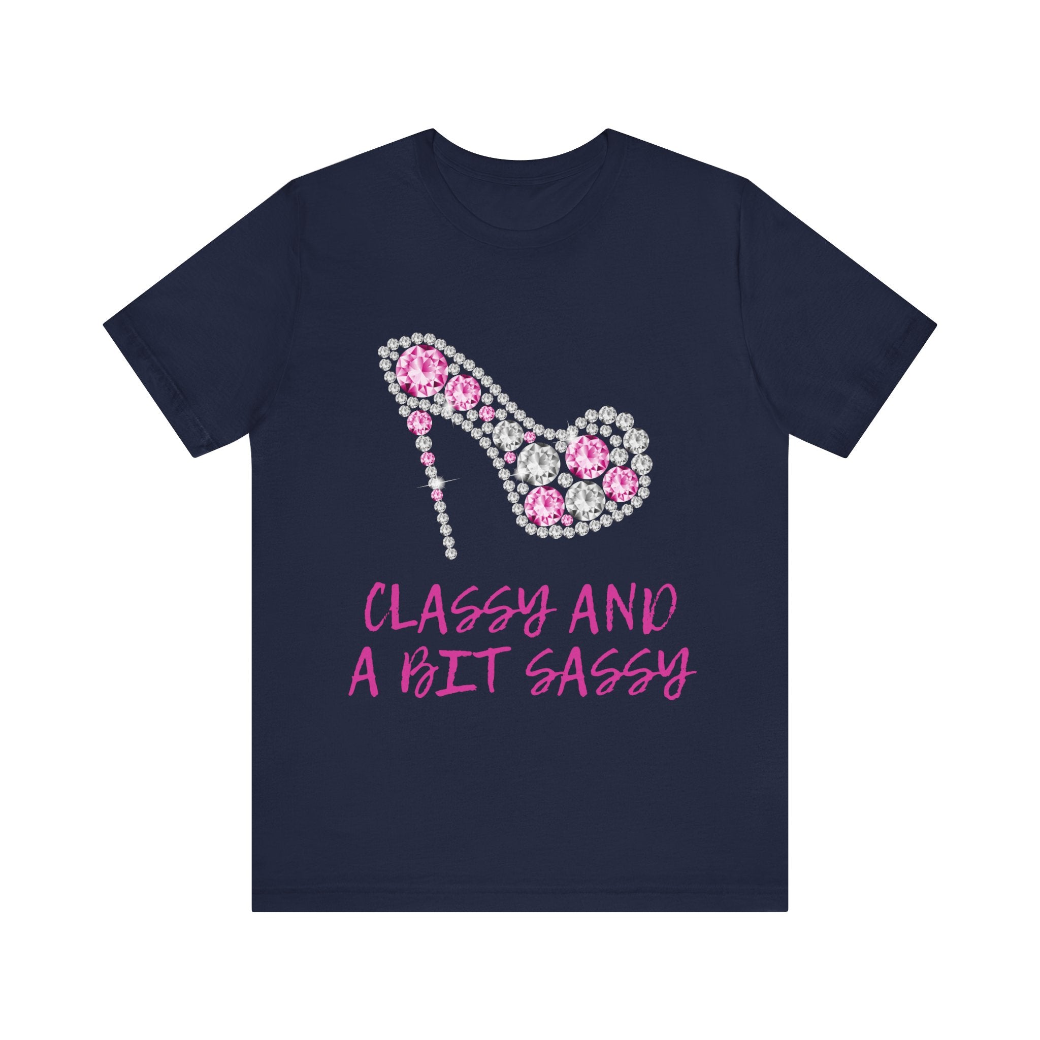 "Classy And A Bit Sassy" Graphic T-Shirt
