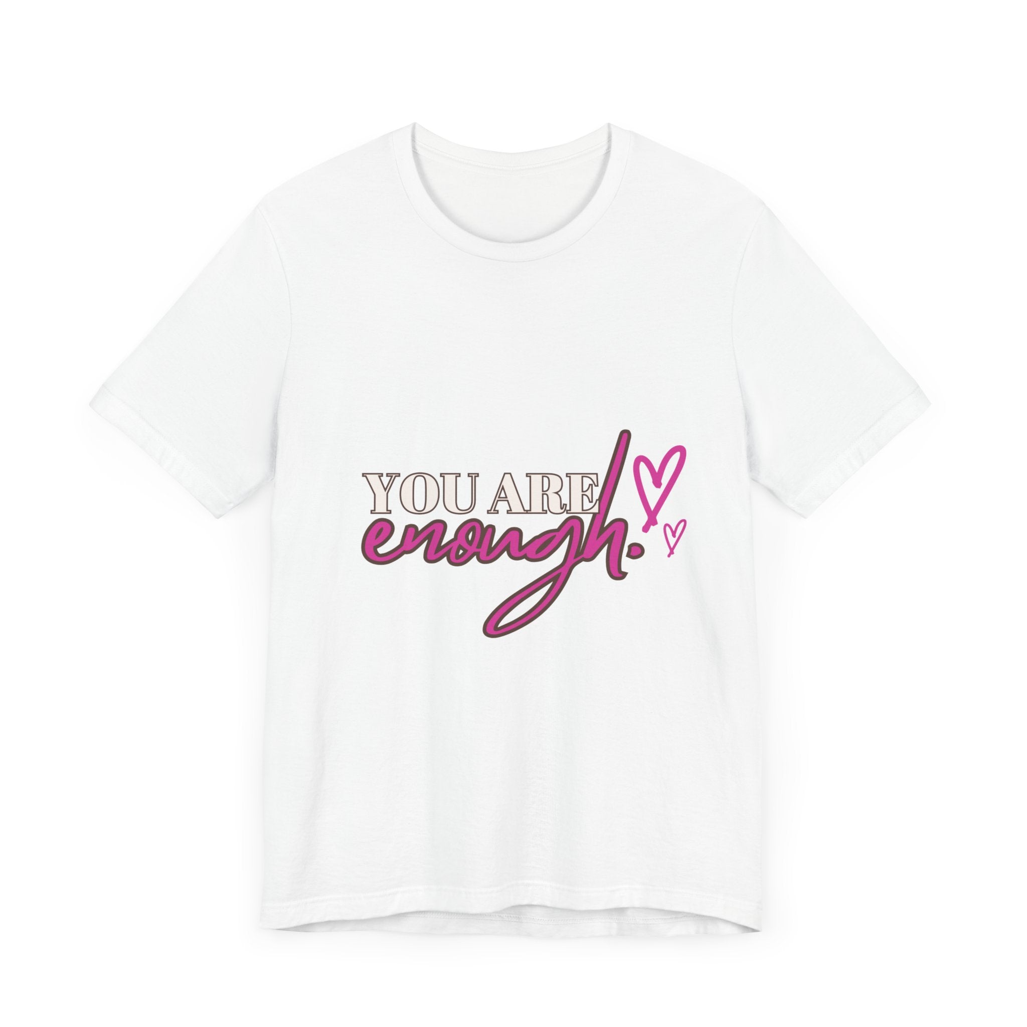 Unisex "You Are Enough" T-Shirt