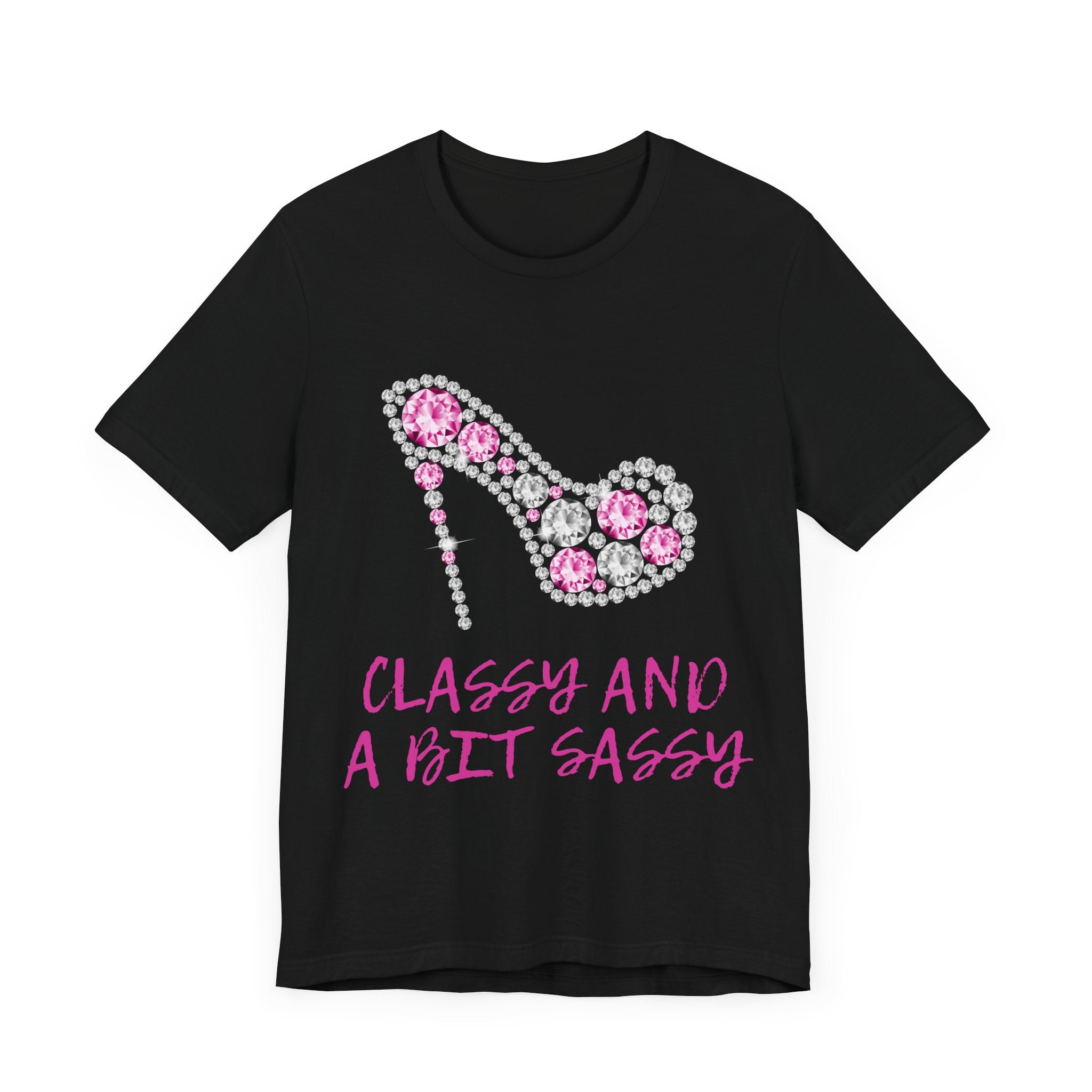 "Classy And A Bit Sassy" Graphic T-Shirt