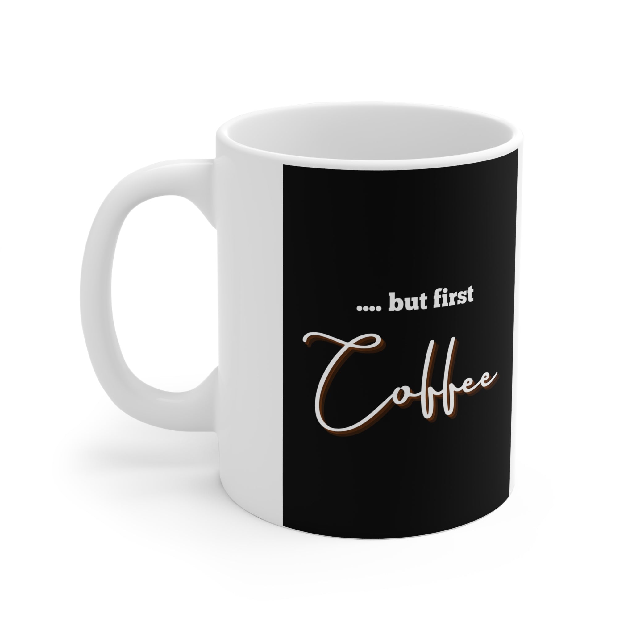 "but first Coffee" - Ceramic Coffee Cups, 11oz