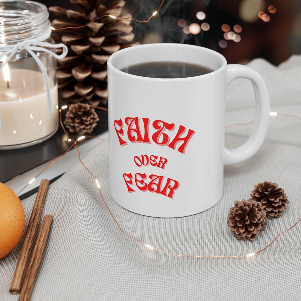 Faith Over Fear -  Ceramic Coffee Cups, 11oz