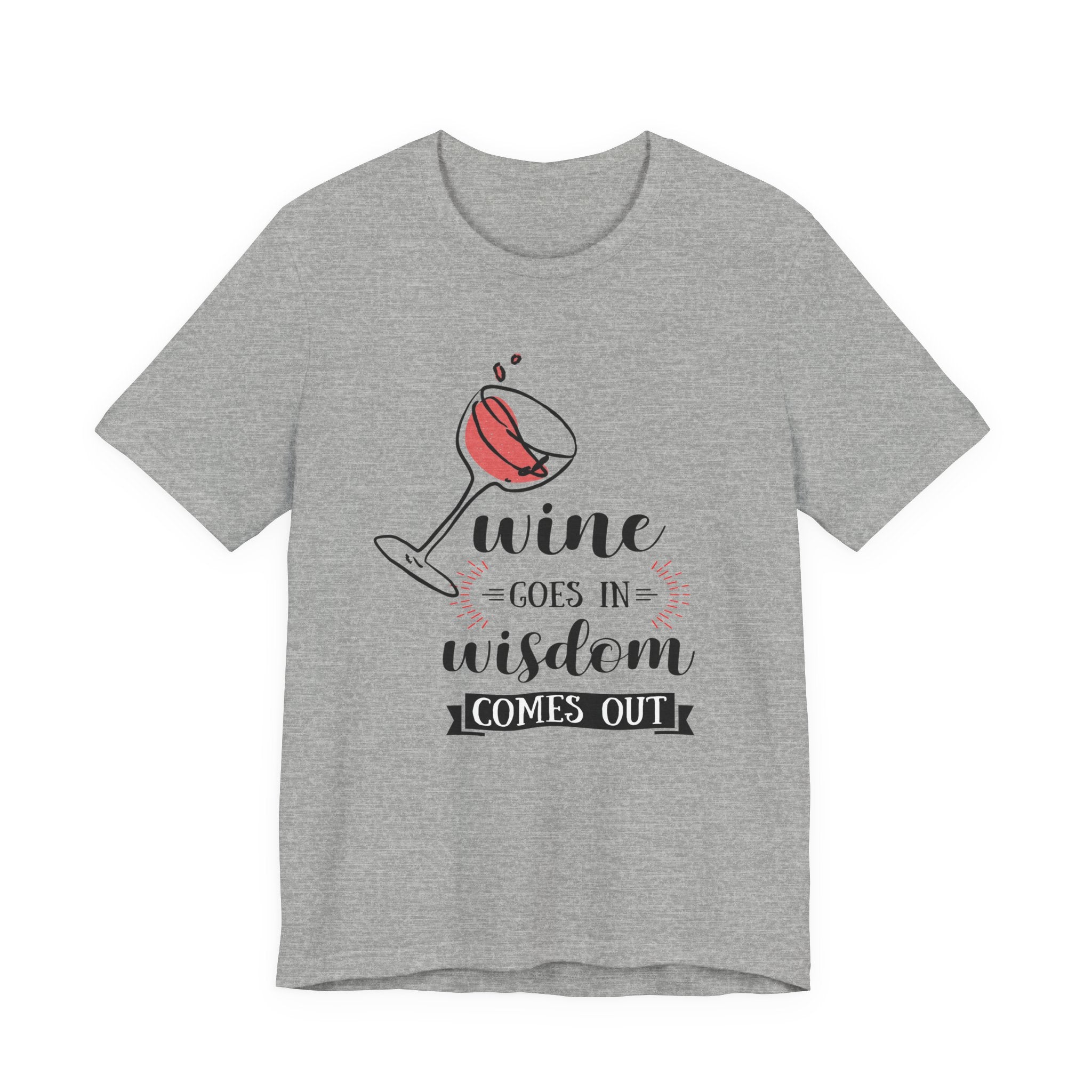 Wine Goes In Unisex T-Shirt