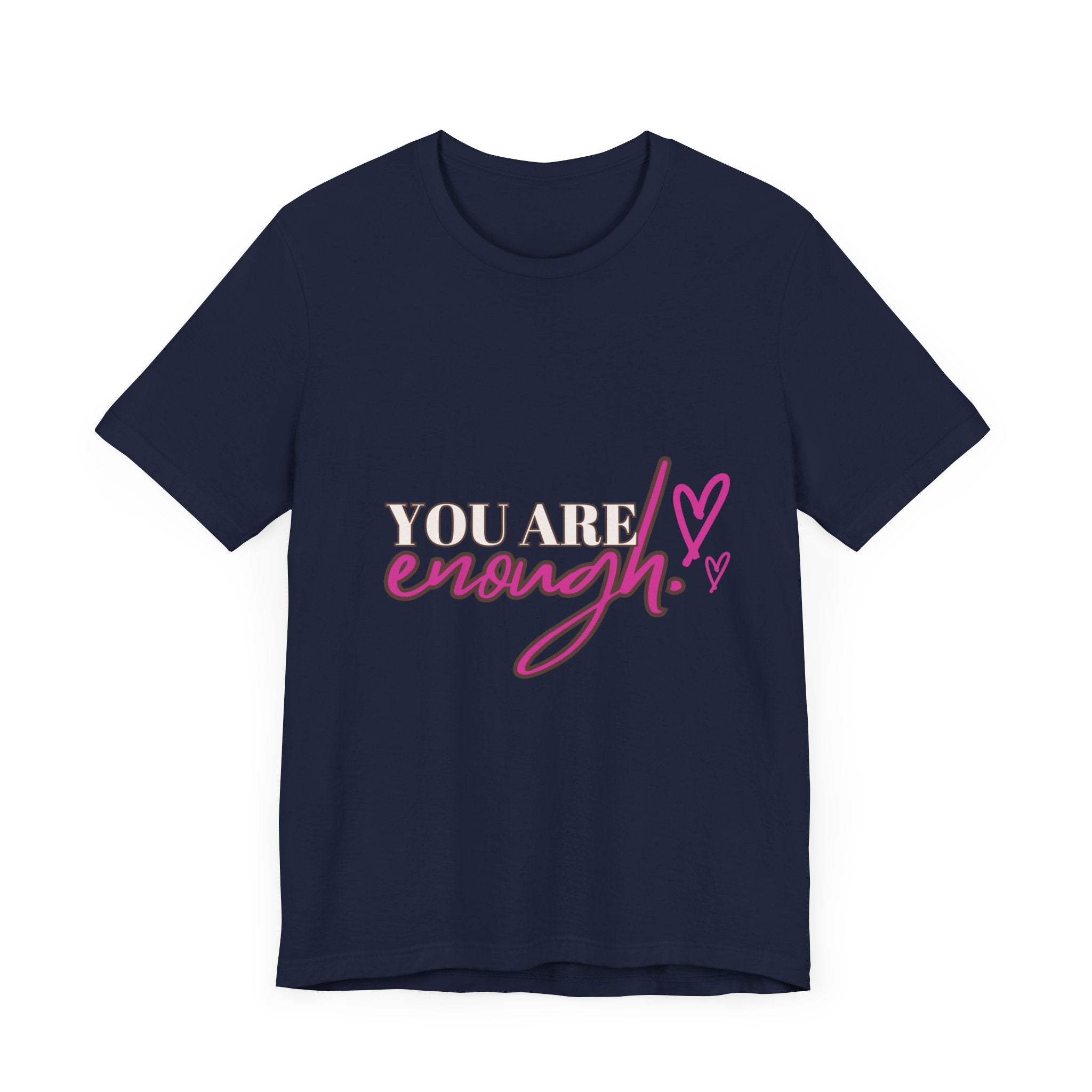 Unisex "You Are Enough" T-Shirt