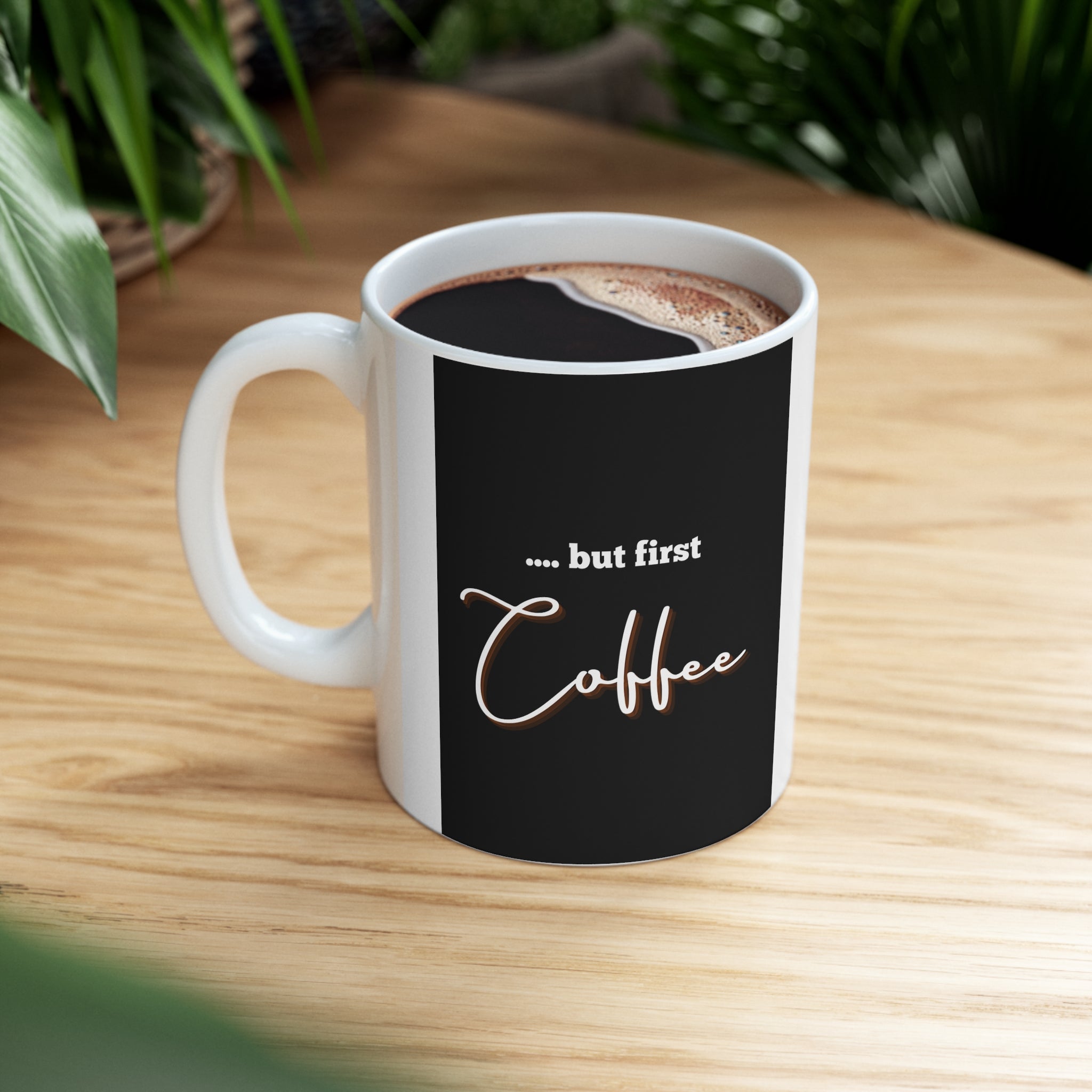 "but first Coffee" - Ceramic Coffee Cups, 11oz
