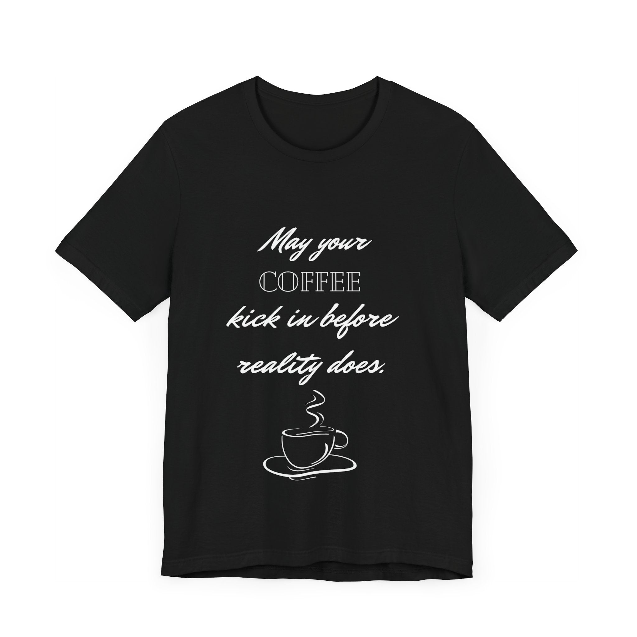 Unisex "coffee kick in" T-Shirt