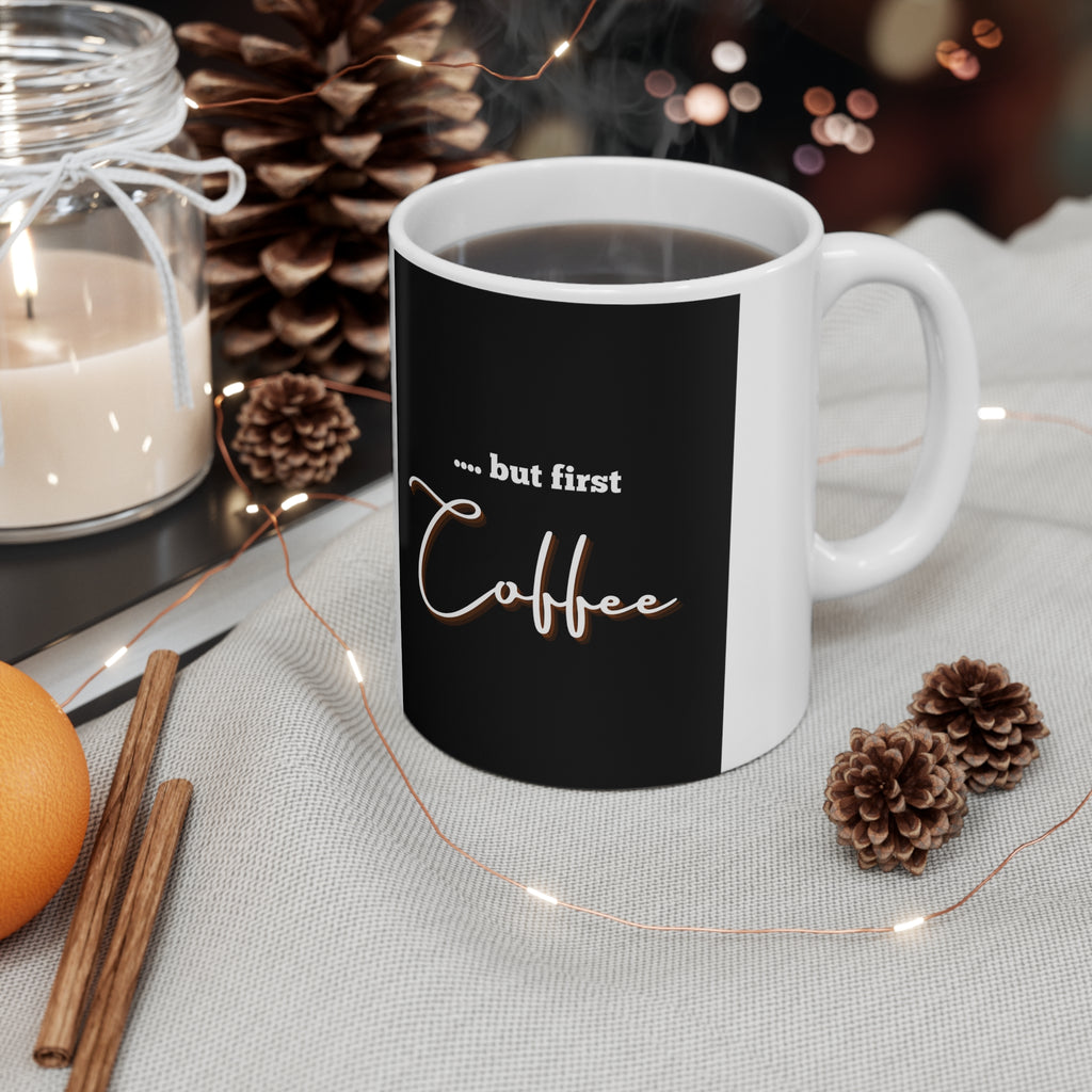 "but first Coffee" - Ceramic Coffee Cups, 11oz