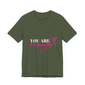 Unisex "You Are Enough" T-Shirt